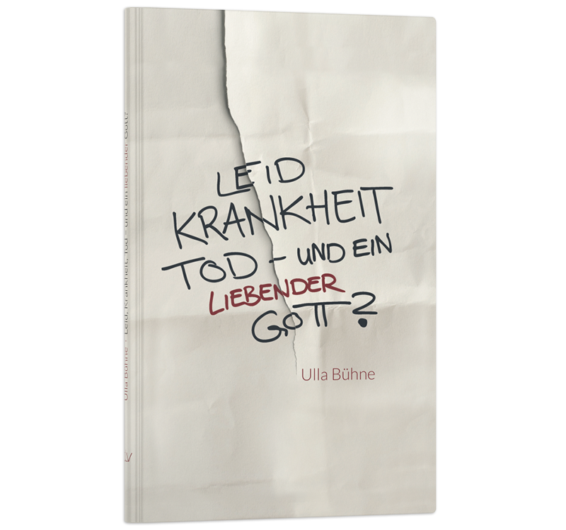 Leid, Krankheit, Tod – und ein liebender Gott?