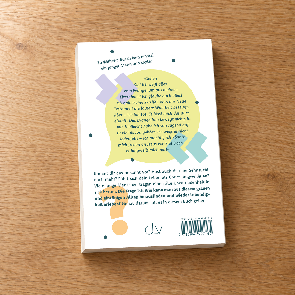 Fang noch heute an! von Johannes Unger – originale CLV-Buchrückseite mit Beschreibung und ISBN auf dem Holztisch