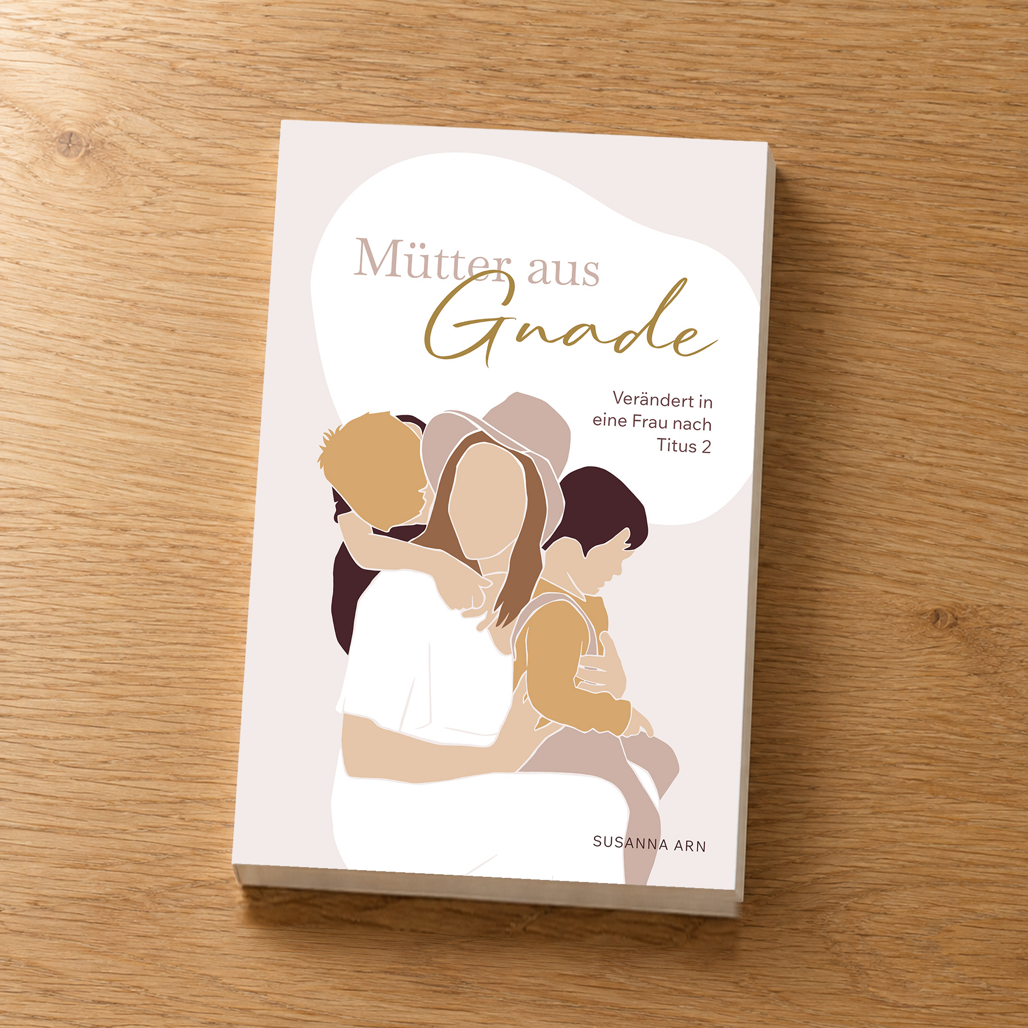 Mütter aus Gnade – Originalcover auf natürlichem Holztisch