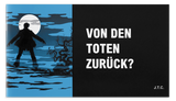 Von den Toten zurück?